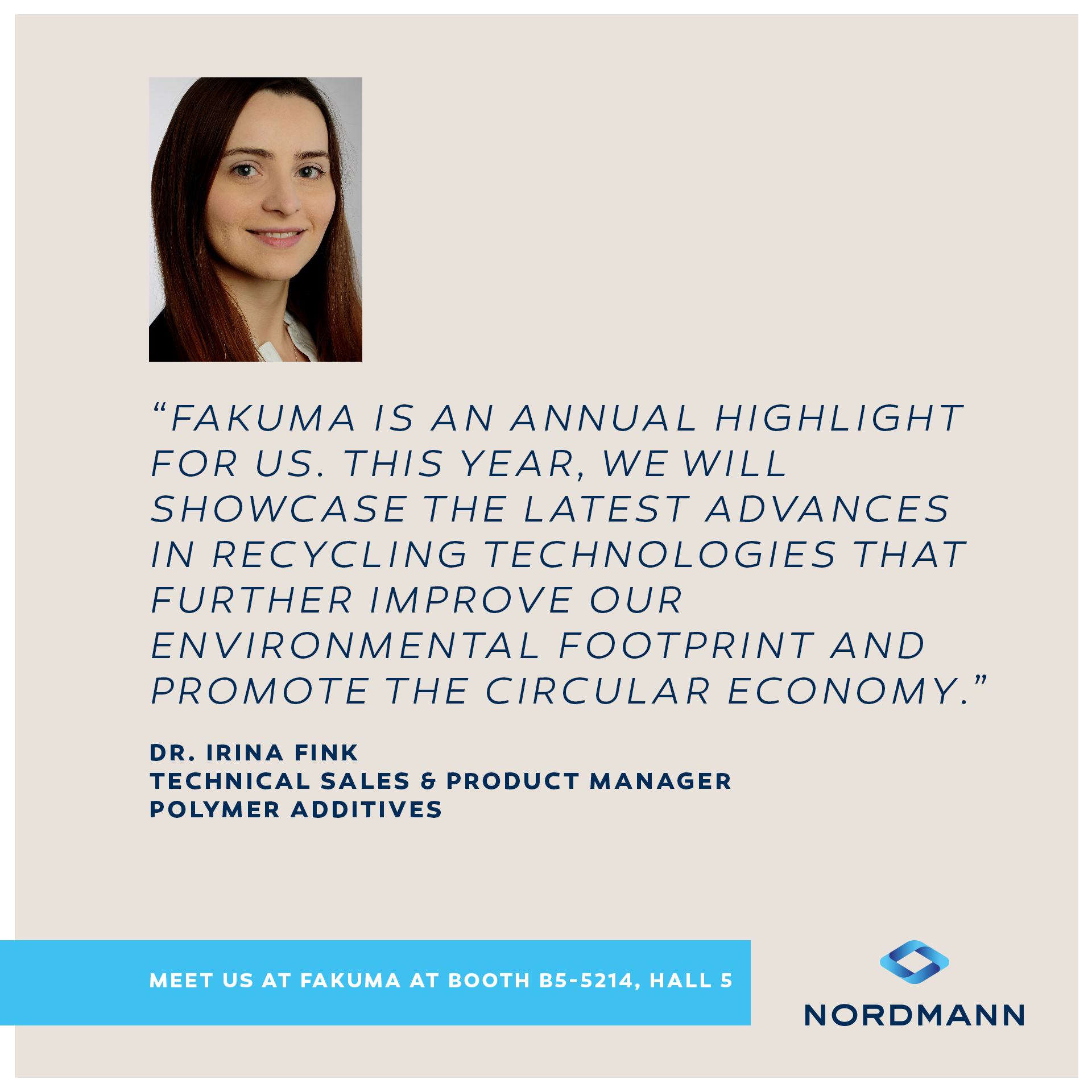 Quote by Dr. Irina Fink, Technical Sales & Product Manager, Polymer Additives, Nordmann, Rassmann GmbH