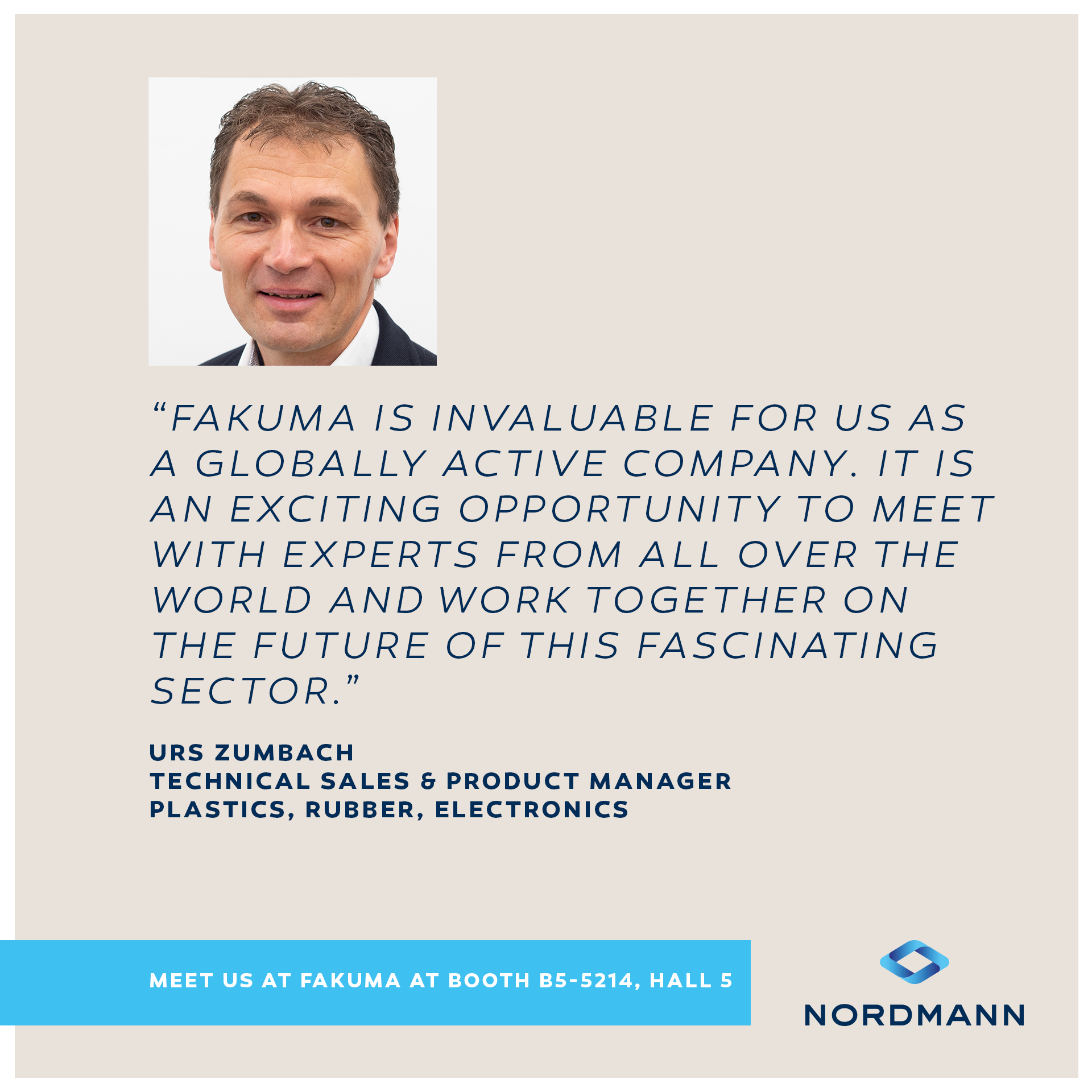 Quote by Urs Zumbach Technical Sales & Product Manager Plastics, Rubber, Electronics Nordmann Switzerland AG